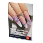Kézápoló, Lábápoló és Műkörömépítő Szakmai Kézikönyv - Perfect Nails